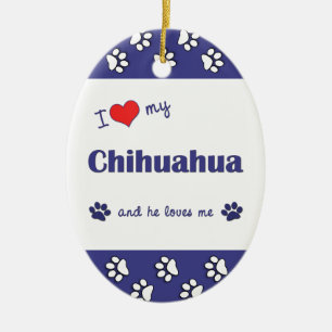 I Love My Chihuahua (Male Dog) Ceramic Ornament
