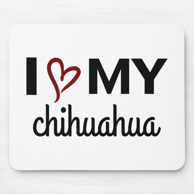 I Love My Chihuahua Mouse Pad (Front)