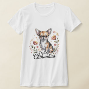 I love my chihuahua T-Shirt