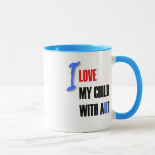 I love my child with autism - unique mug design se
