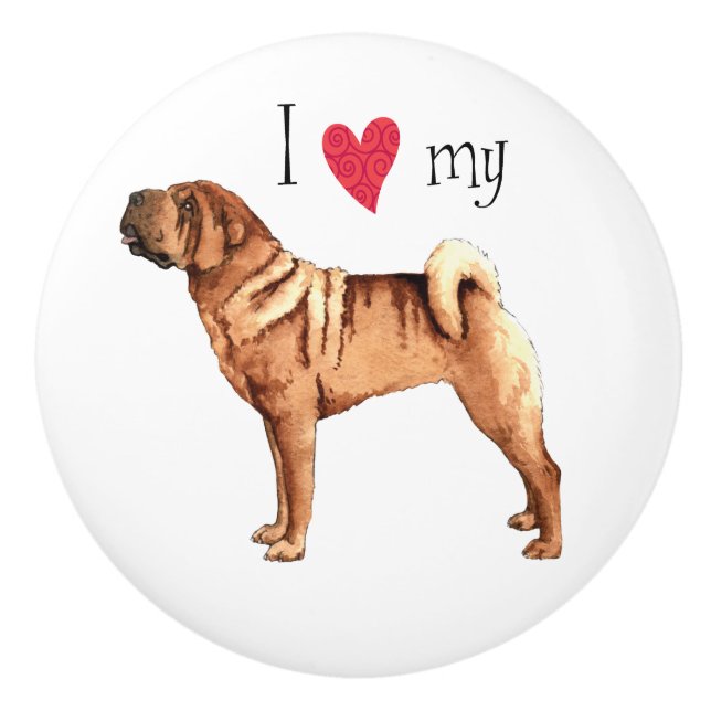 I Love my Chinese Shar-Pei Ceramic Knob (Front)