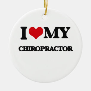 I love my Chiropractor Ceramic Ornament