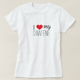 I Love My Chiweenie T-Shirt