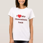 I love My Chocolate Lab T-Shirt<br><div class="desc">Women's Classic T Shirt In White Colour and Text In Chocolate Colour and casual fun fashion statement apparel accessory printed with customizable template text phrase I ❤️ My Chocolate Lab on Hats, Shirts and Pet Products by TheFabricSeal print on demand shop at Zazzle.com #ZazzleMade https://www.zazzle.com/store/thefabricseal Comfortable, casual and loose fitting,...</div>