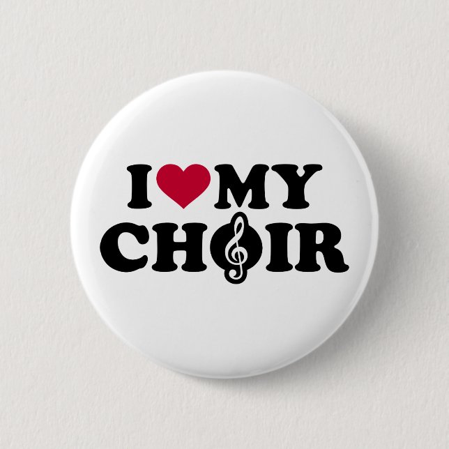 I love my Choir 2 Inch Round Button (Front)