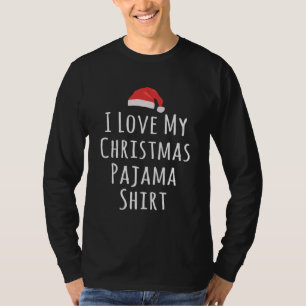 I love my Christmas Pajama Shirt