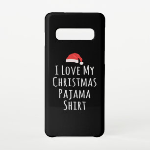I love my Christmas Pajama Shirt Samsung Galaxy Case