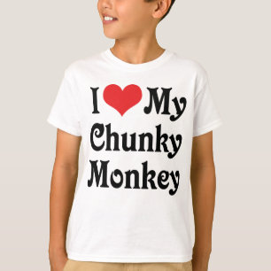 I Love My Chunky Monkey T-Shirt