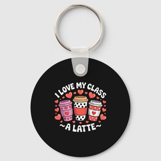 I Love My Cl A Latte Funny Valentines Day Teacher  Keychain (Front)