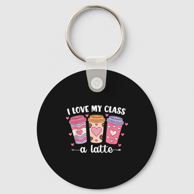 I Love My Cl A Latte Valentine’s Day Teacher Coffe Keychain (Front)