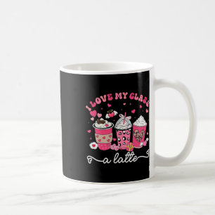 I Love My Cl A Latte Valentine Teacher Girl Women Coffee Mug