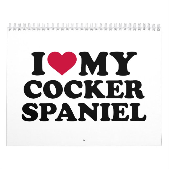 I love my Cocker Spaniel Calendar (Cover)