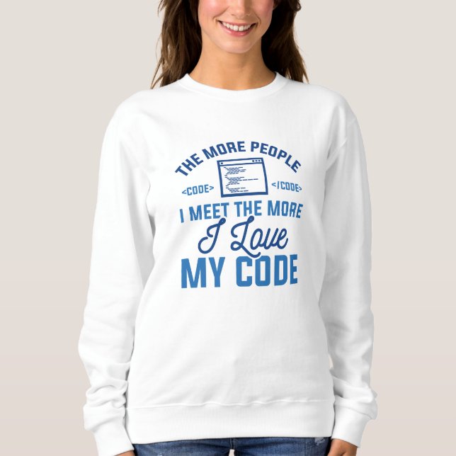 I Love My Code Sweatshirt (Front)