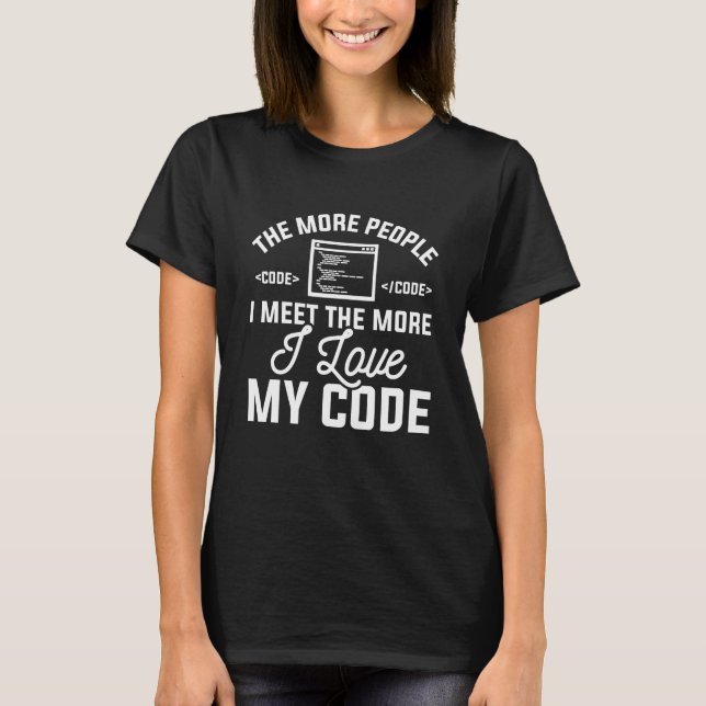 I Love My Code T-Shirt (Front)