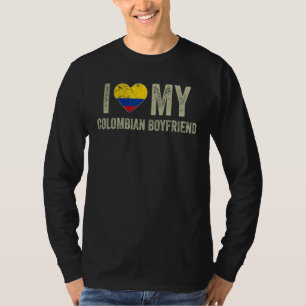 I Love My Colombian Boyfriend Colombia Flag Girlfr T-Shirt