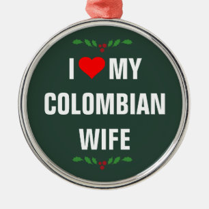 I Love my Colombian wife, Christmas, Metal Ornament