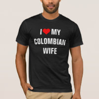 "I Love my Colombian wife"