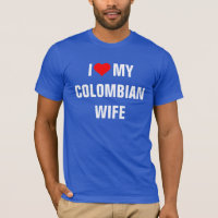 "I Love my Colombian wife"