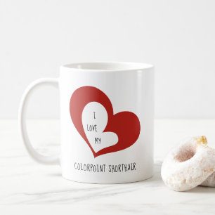 I Love My Colorpoint Shorthair Cat Coffee Mug