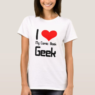 I love my comic book geek T-Shirt