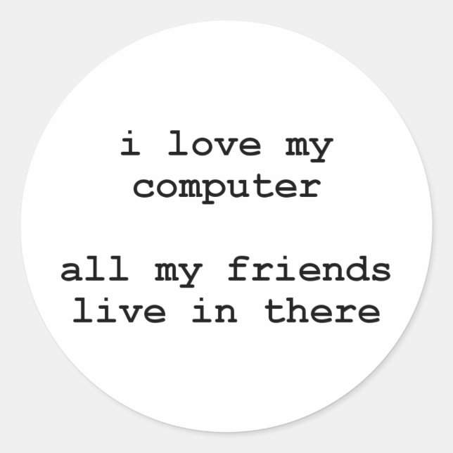 i love my computer classic round sticker (Front)
