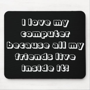 I love my computer mouse pad