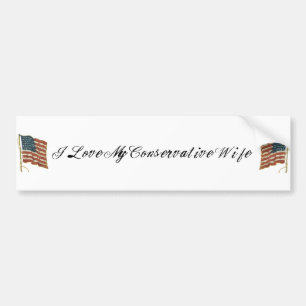 I love my conservative wife bumper sticker