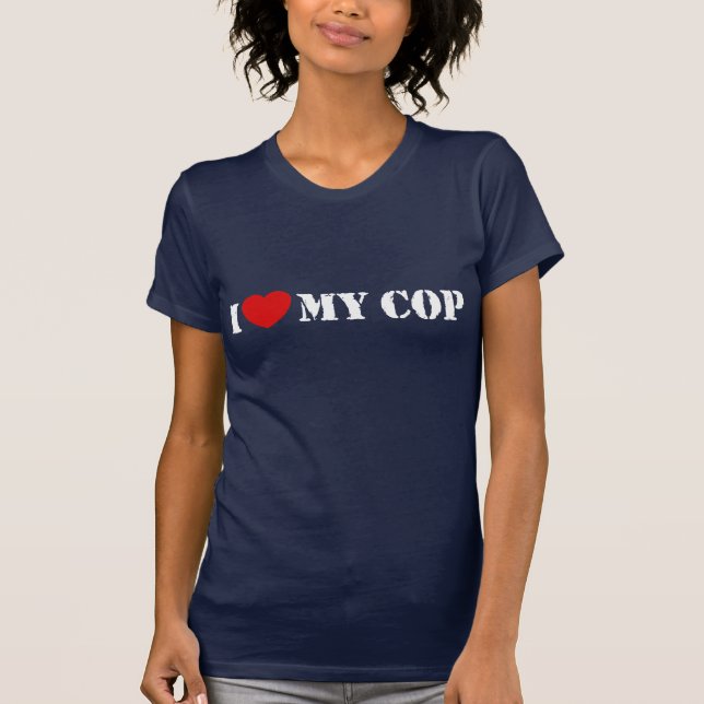 I Love My Cop T-Shirt (Front)