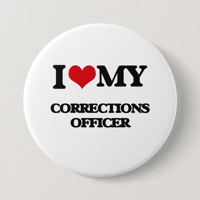I love my Corrections Officer 3 Inch Round Button (Front)