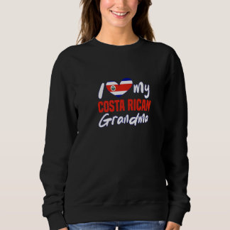 I love my Costa Rican grandma Sweatshirt