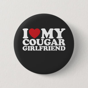 I Love My Cougar Girlfriend 2 Inch Round Button