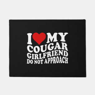 I Love My Cougar Girlfriend Do Not Approach  Doormat