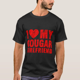 I Love My Cougar Girlfriend Heart Valentine Couple T-Shirt