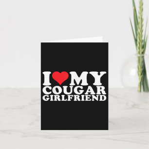I Love My Cougar Girlfriend I Heart My Cougar Gf Card