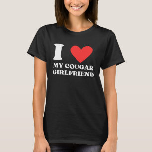 I Love My Cougar Girlfriend I Heart My Cougar Gf T-Shirt