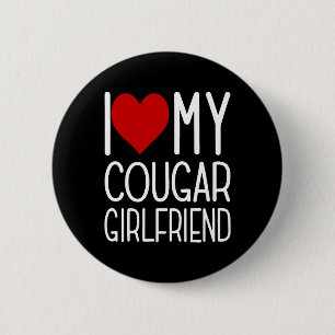 I Love My Cougar Girlfriend I Heart My Cougar Girl 2 Inch Round Button