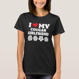 I Love My Cougar Girlfriend I Heart My Cougar Girl T-Shirt