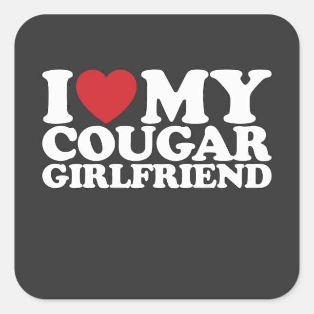 I Love My Cougar Girlfriend Square Sticker (Front)
