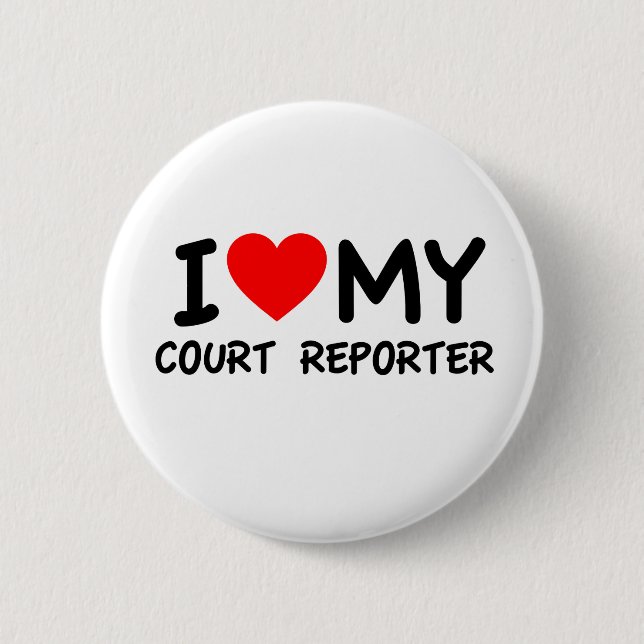 I love my court reporter 2 inch round button (Front)