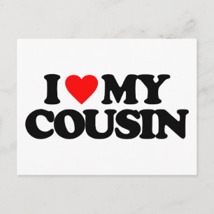 I LOVE MY COUSIN POSTCARD