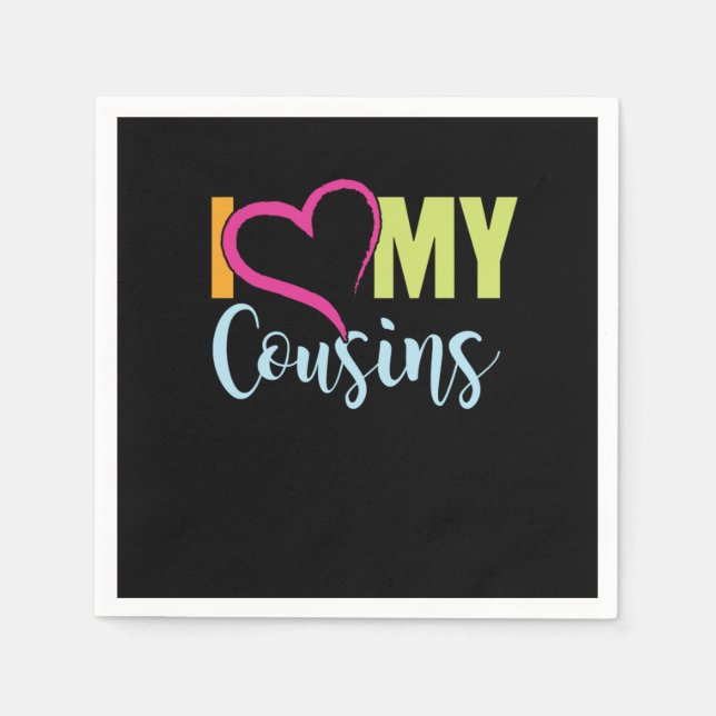 I Love My Cousins Brother Sister Aunt Uncle Gift Napkin (Front)