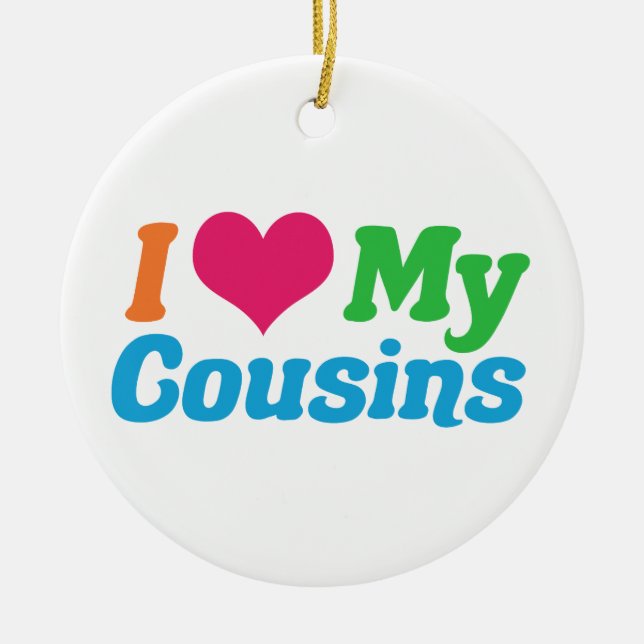 I Love My Cousins Ceramic Ornament (Front)