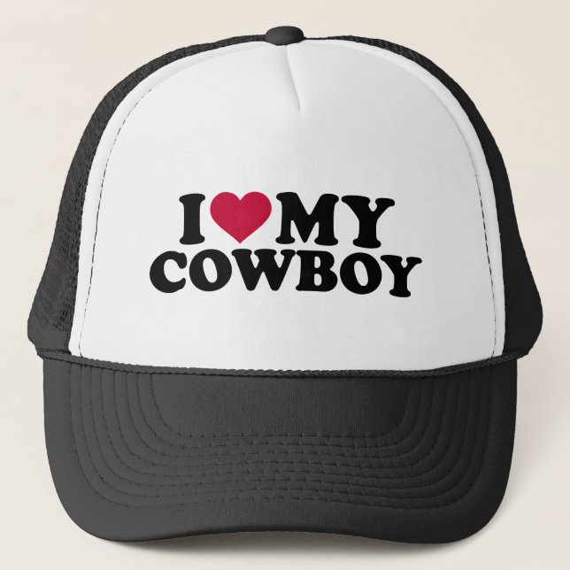 I love my cowboy trucker hat (Front)