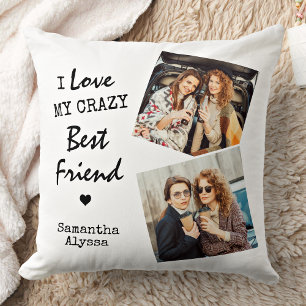 I Love My Crazy Best Friend Friendship 2 Photo Throw Pillow