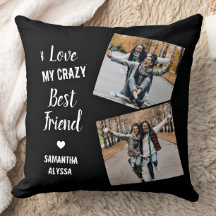 I Love My Crazy Best Friend Friendship Photos Throw Pillow