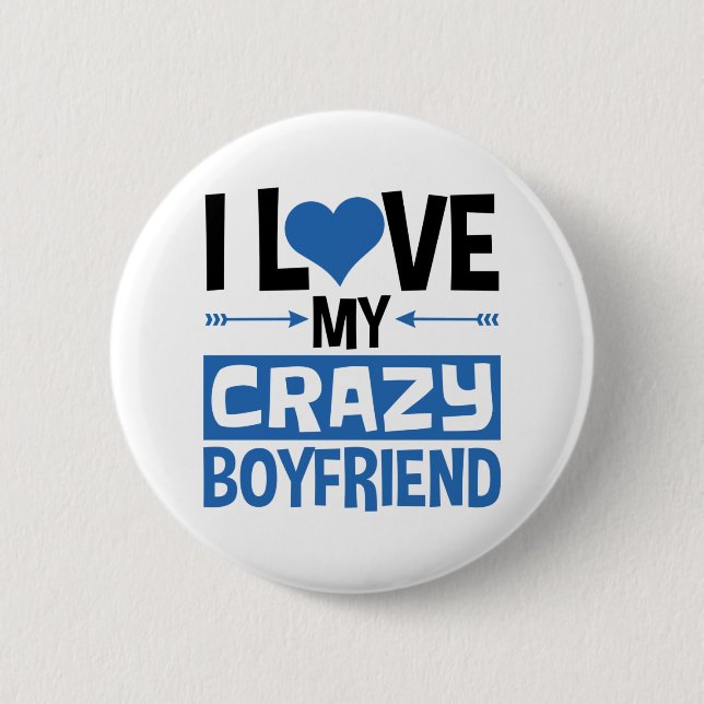 I Love My Crazy Boyfriend Cute Valentine's Day 2 Inch Round Button (Front)