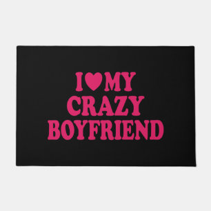 I Love my Crazy Boyfriend Doormat