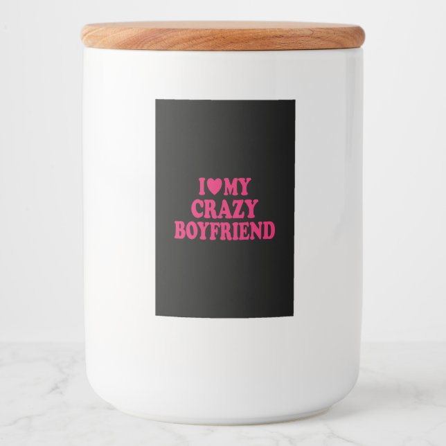 I Love my Crazy Boyfriend Food Label (Front)