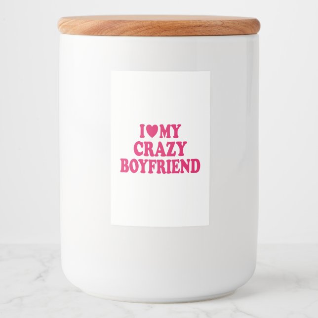 I Love my Crazy Boyfriend Food Label (Front)