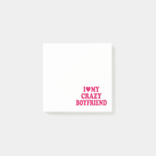 I Love my Crazy Boyfriend Post-it Notes
